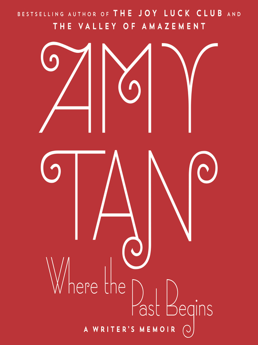 Title details for Where the Past Begins by Amy Tan - Wait list